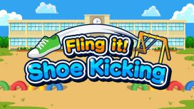 Fling it! Shoe Kicking