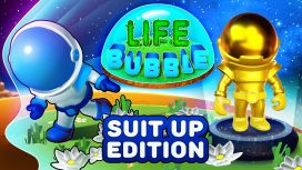 Life Bubble: Suit Up Edition