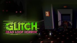 GLITCH: Dead Loop Horror