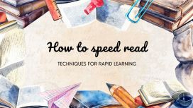 How to speed read: Techniques for rapid learning