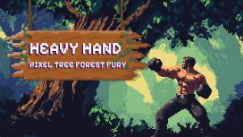 Heavy Hand: Pixel Tree Forest Fury