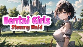 Hentai Girls: Steamy Maid