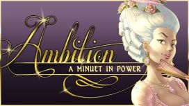 Ambition: A Minuet in Power