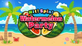 Hit! Spin! Watermelon Party