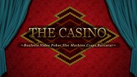 The Casino -Roulette, Video Poker, Slot Machines, Craps, Baccarat-