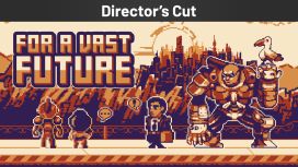 For a Vast Future Director's Cut