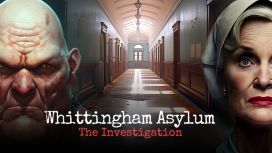 Whittingham Asylum: The Investigation