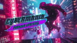 Cybermania Parkour Uprising