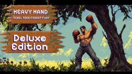 Heavy Hand: Pixel Tree Forest Fury Deluxe Edition