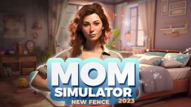 Mom Simulator 2023: New Fence