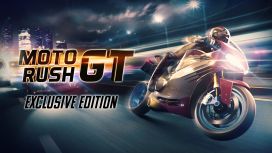 Moto Rush GT Exclusive Edition