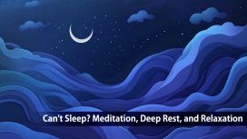 Can't Sleep? Meditation, Deep Rest, and Relaxation