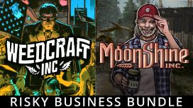 Risky Business Bundle: Weedcraft Inc + Moonshine Inc