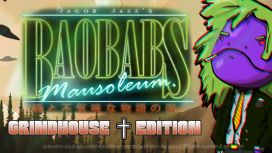 Baobabs Mausoleum Grindhouse Edition