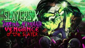 Slayers X: Terminal Aftermath: Vengance of the Slayer