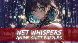 Wet Whispers - Anime Shift Puzzles