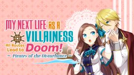 My Next Life As A Villainess: All Routes Lead to Doom ! -Pirates of the Disturbance-