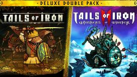 Tails of Iron & Tails of Iron 2 - Deluxe Bundle