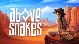 Above Snakes
